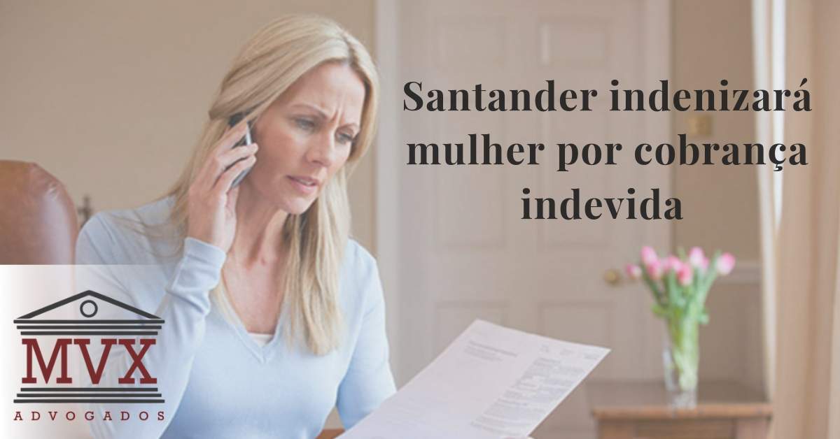 Santander indenizará mulher por cobrança indevida
